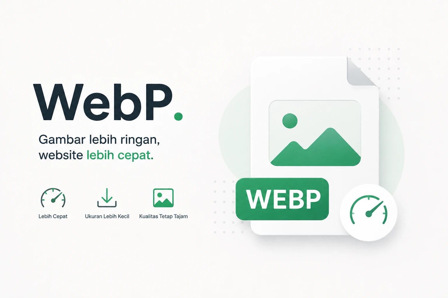 WebP: Kenalan Dulu Dengan Pahlawan Kecil di Balik Website yang Lebih Cepat